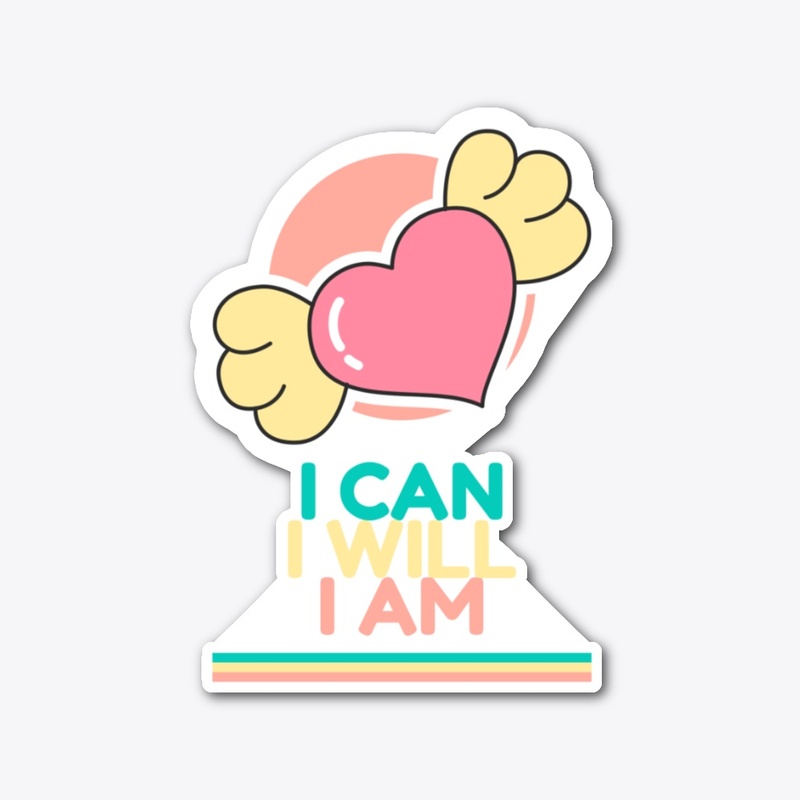 I Can, I Am, I Will