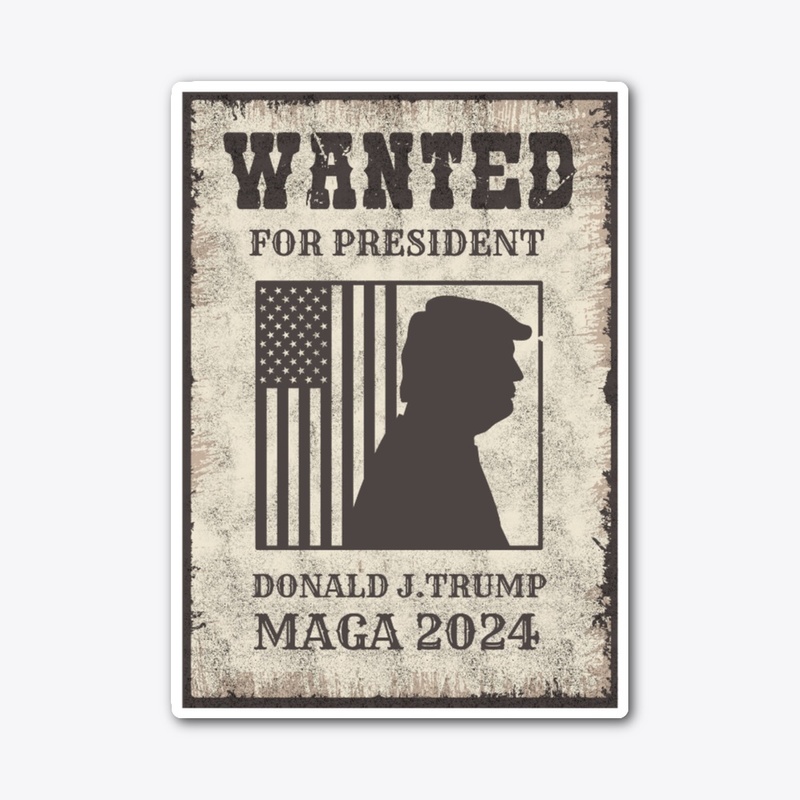 WANTED for President Donald J. Trump 