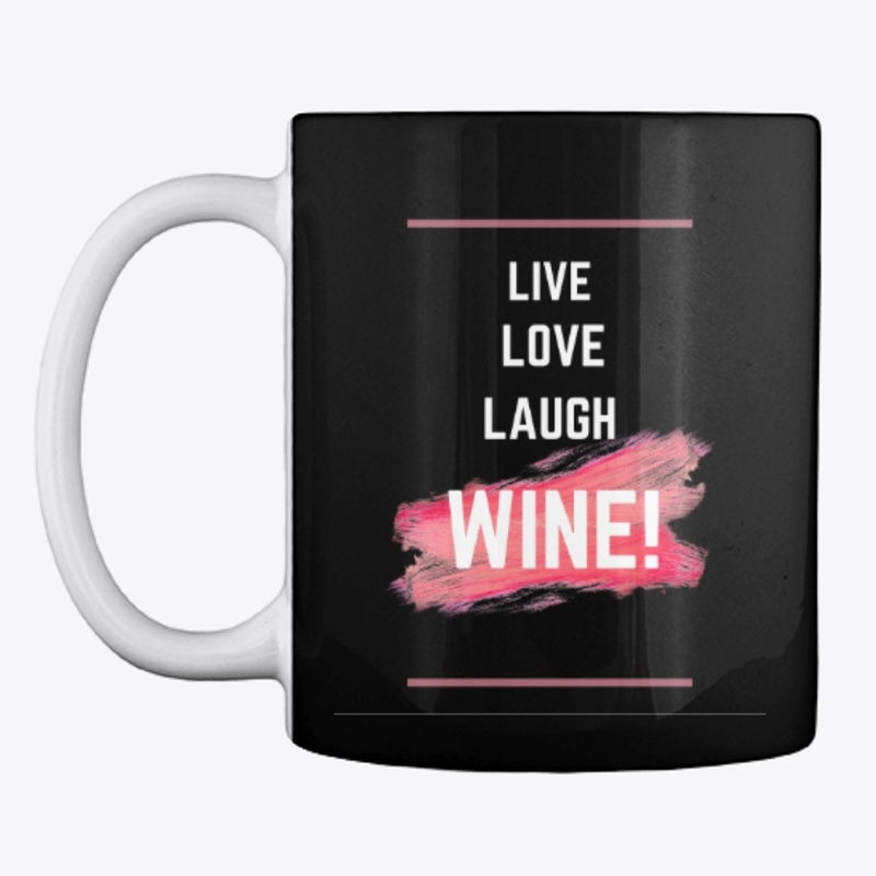 Live, Love, Laugh, Wine!!!