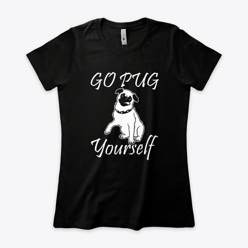 go pug yourself funny  for dog lovers 