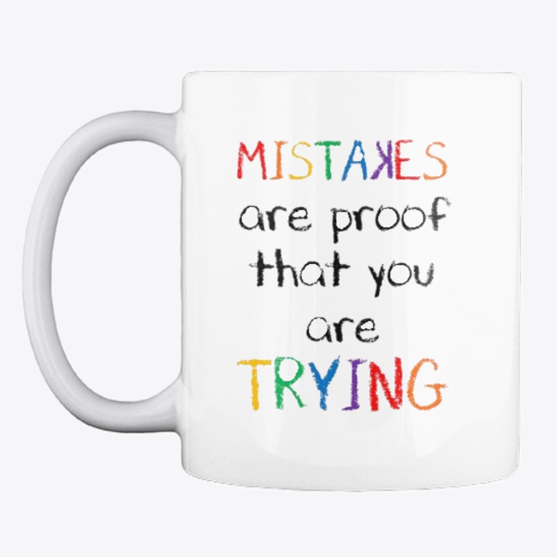 Mistakes are proof 