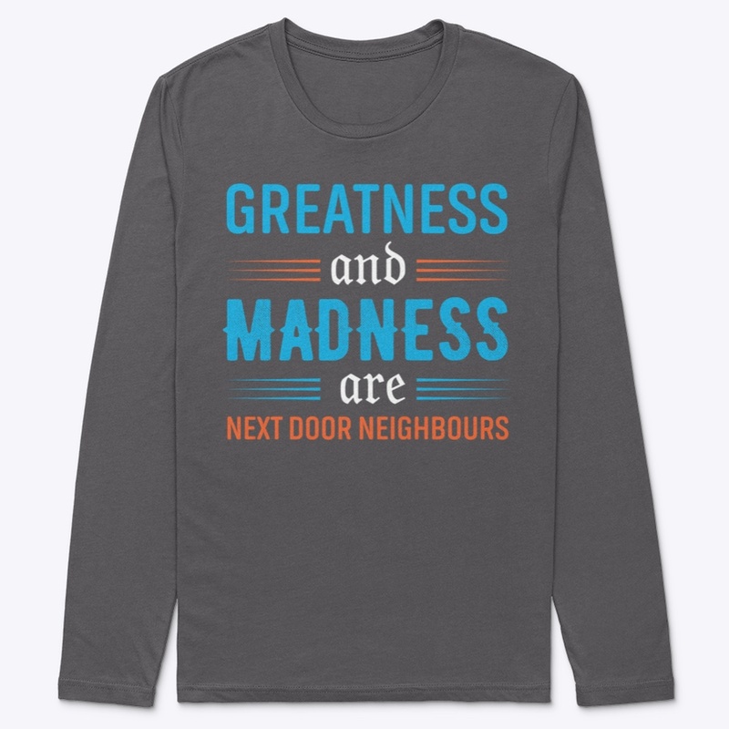 Inspiring Quote on Greatness and Madness