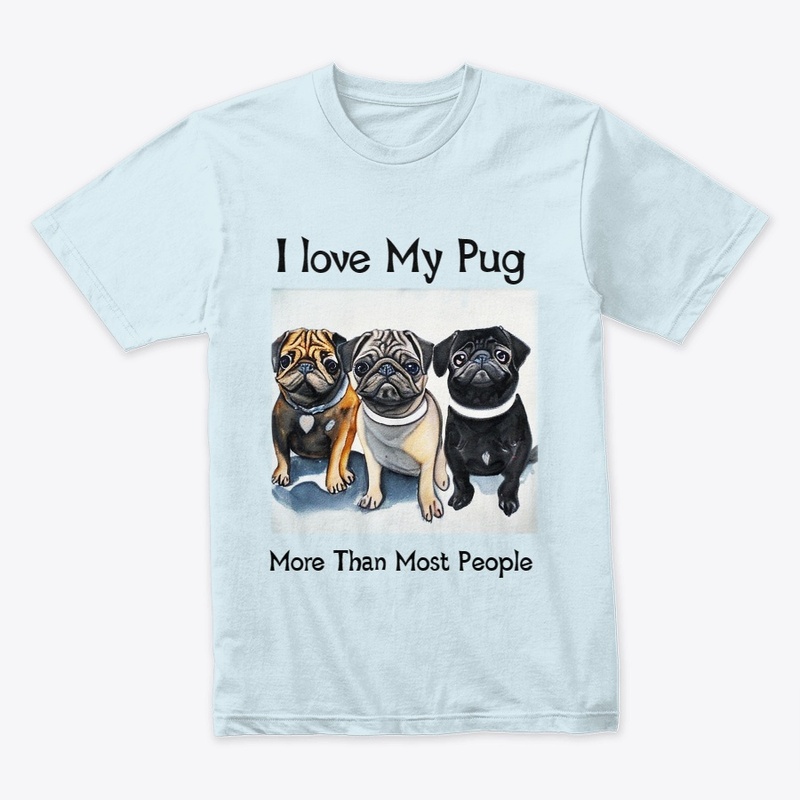 I Love My Pug More Than Most People