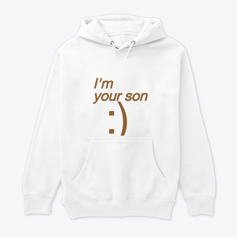 I'm your son !