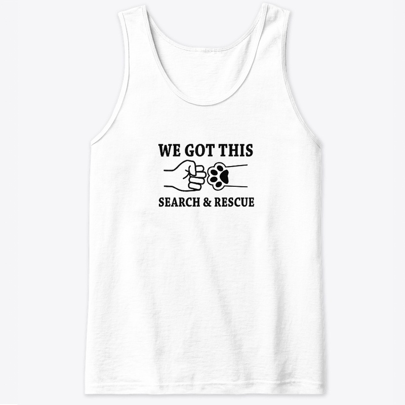 We Got This- Search and Rescue Team