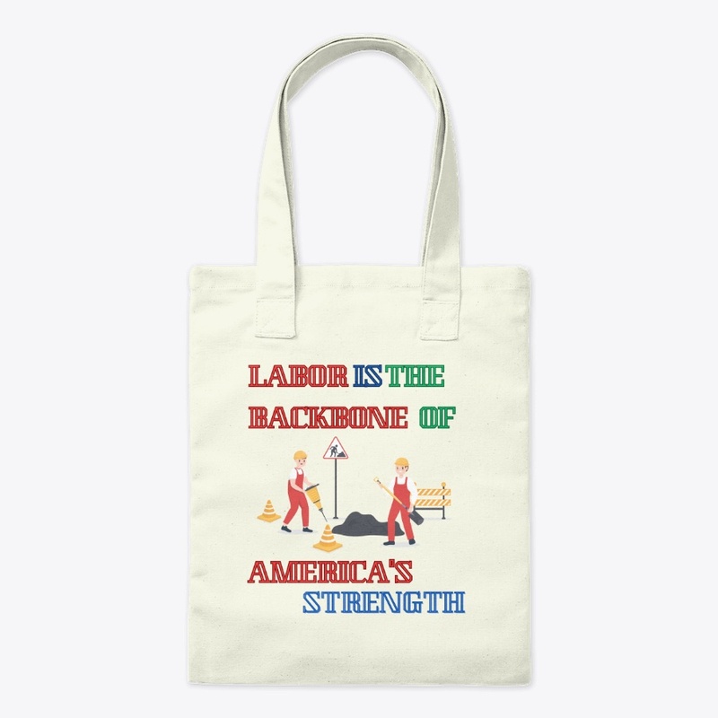 Labor is the backbone of America 