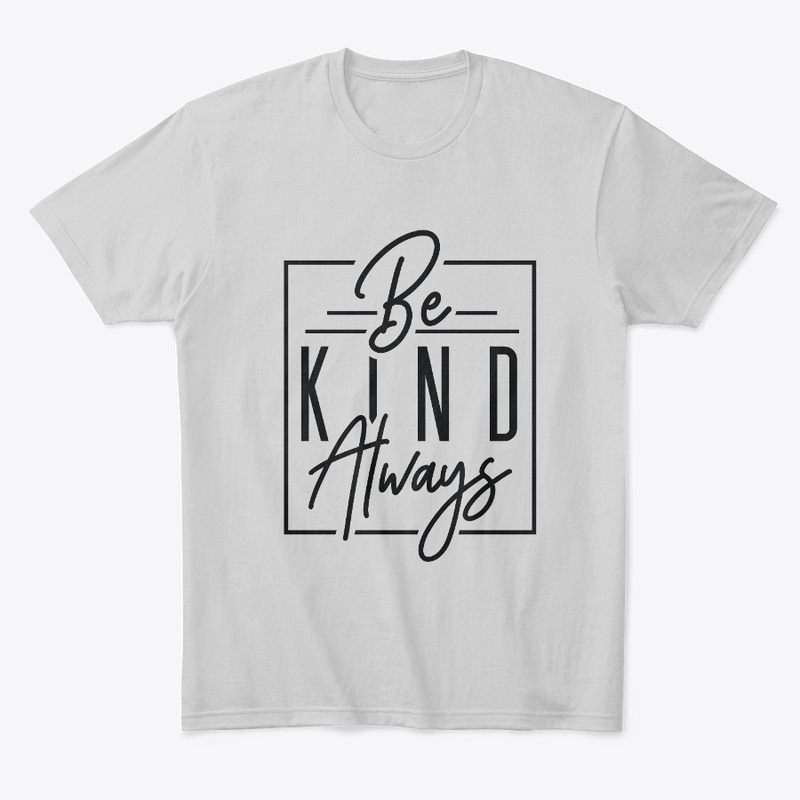 Be Kind Always