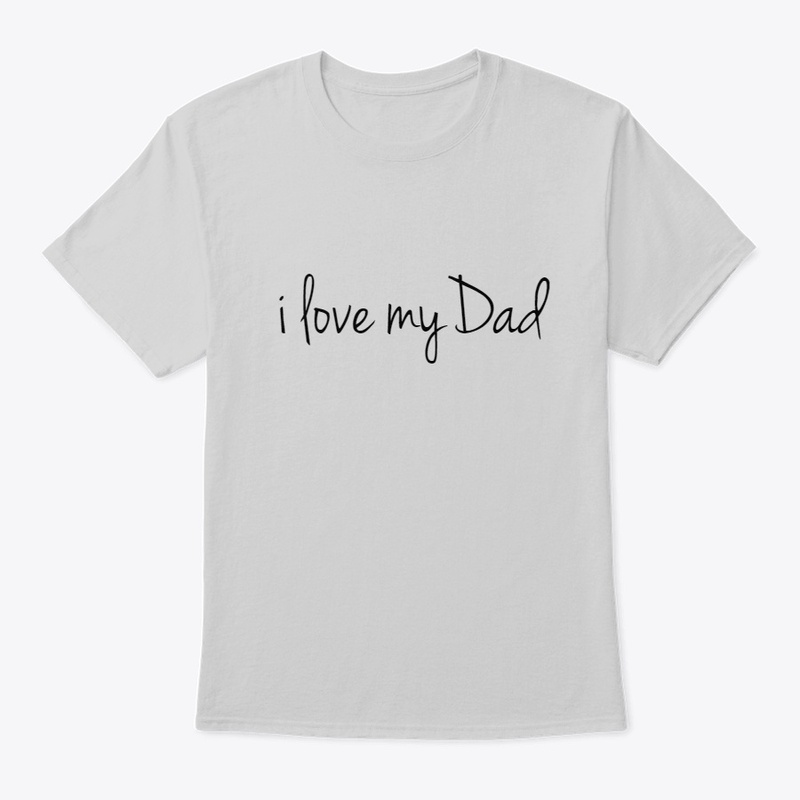 i love my Dad