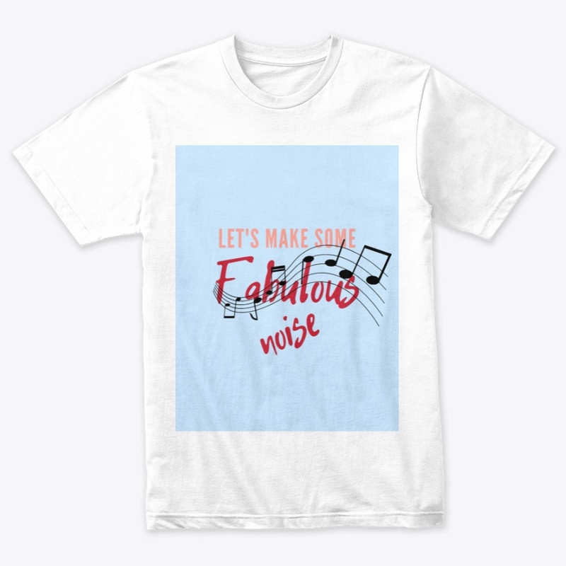 LET'S MAKE SOME FABULOUS NOISE