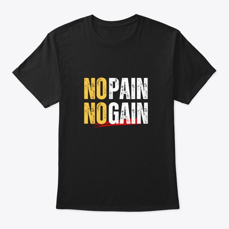 No Pain, No Gain