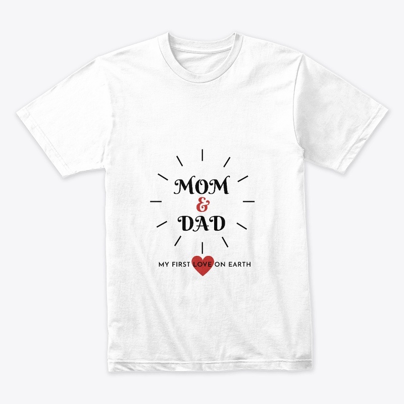Mom and Dad t shirts 