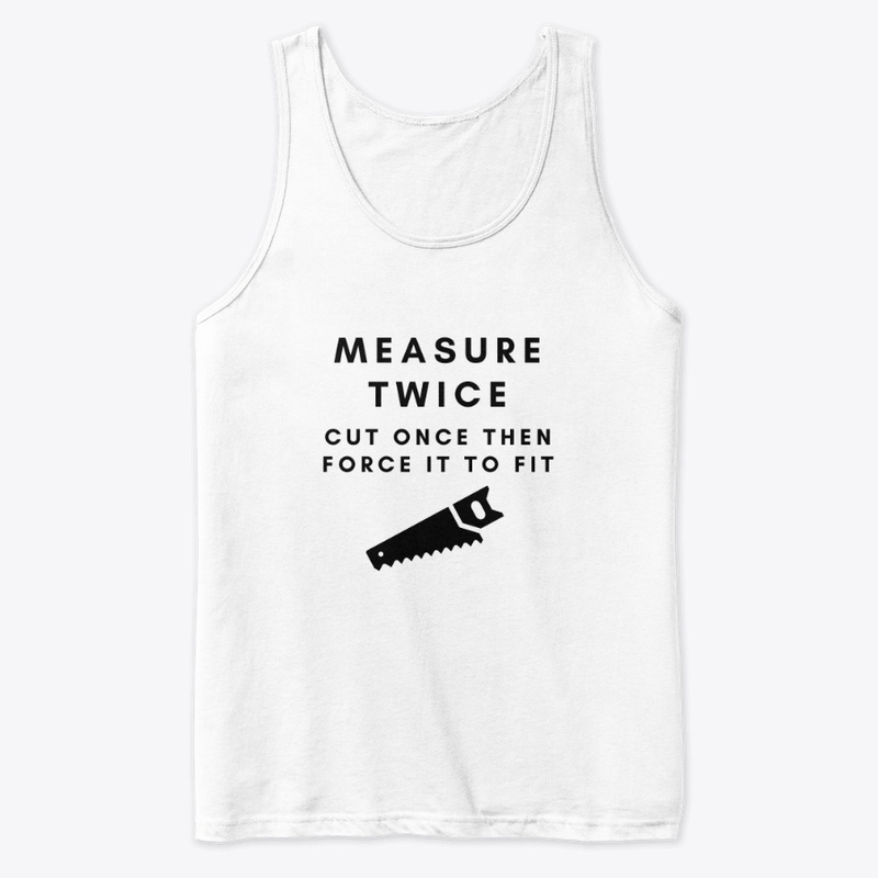 "MEASURE TWICE" COLLECTION