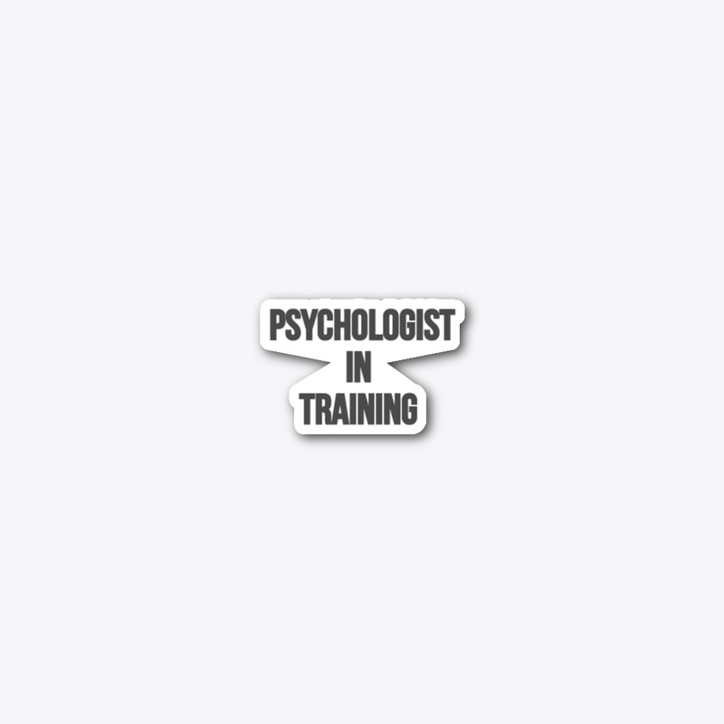 Psychologist in Training Merch