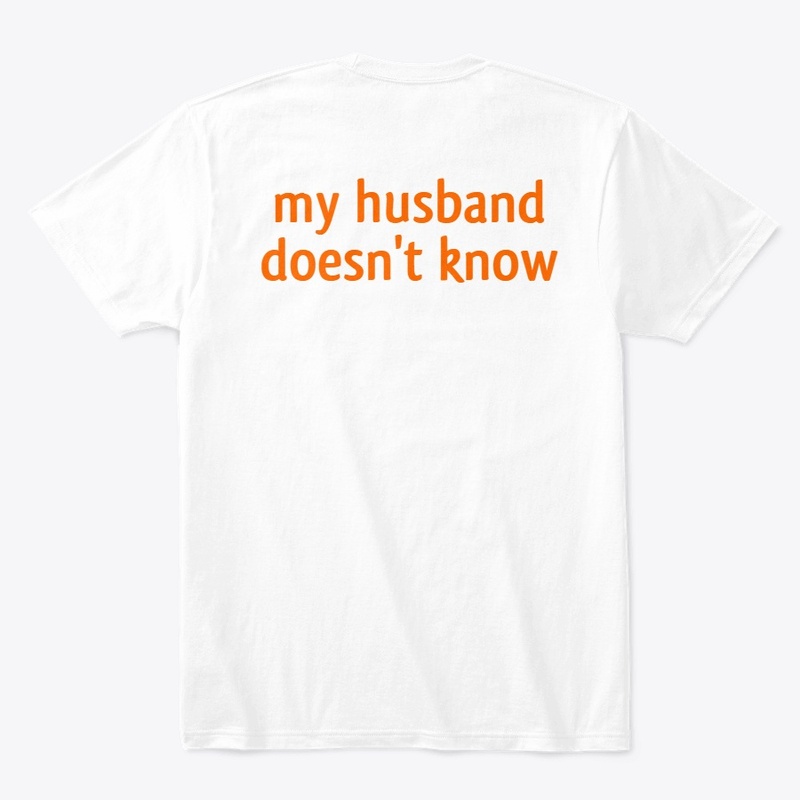Thank God my husband doesn't know