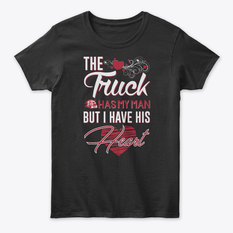 The Truck Has My Mam-Trucker wife