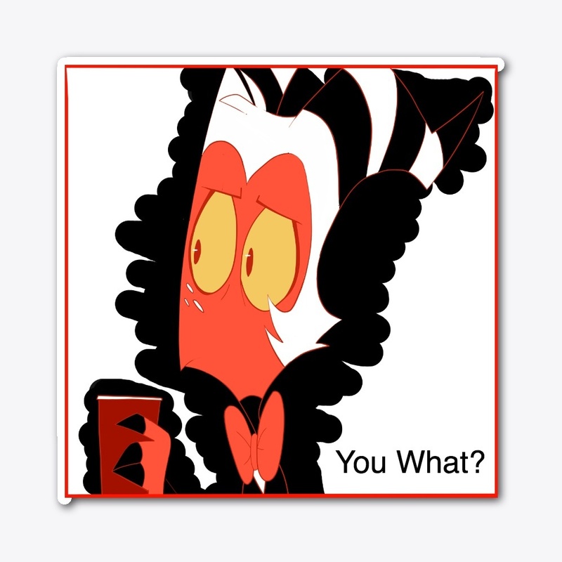 Moxxie from Hazbin Hotel: You What?