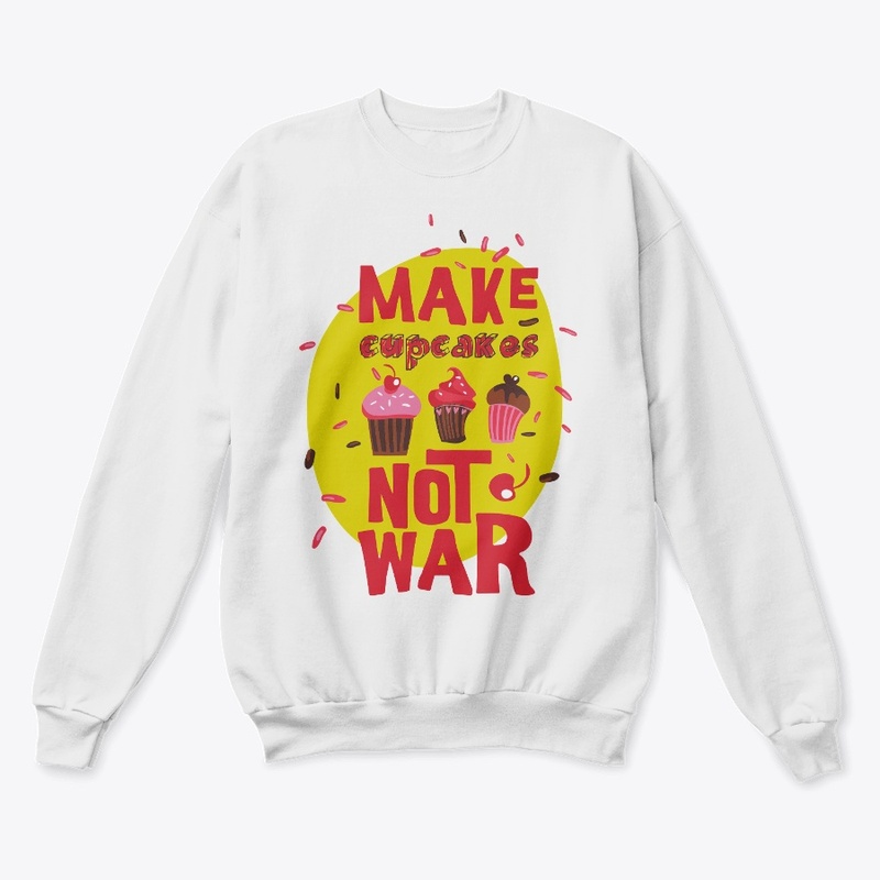 MAKE CUPCAKES NOT WAR