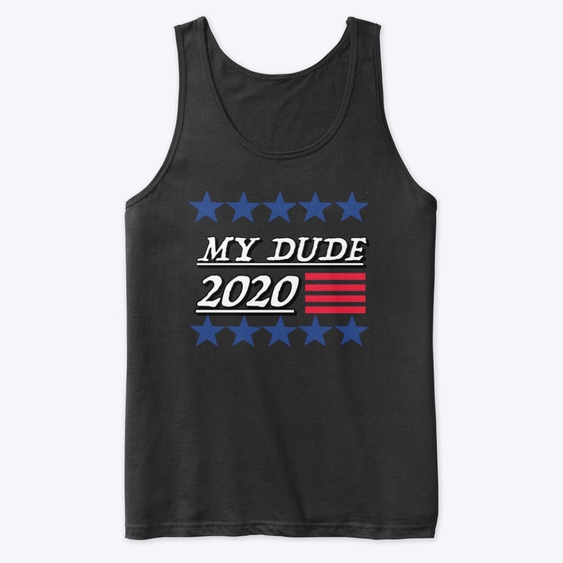 My Dude 2020