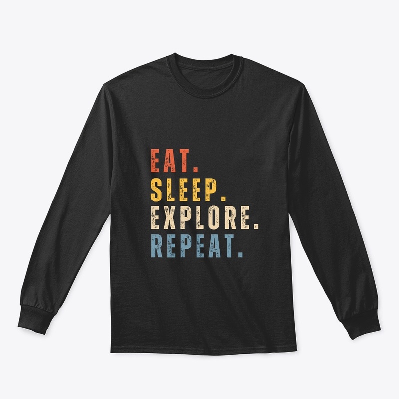  Eat Sleep Explore Repeat Funny Travel