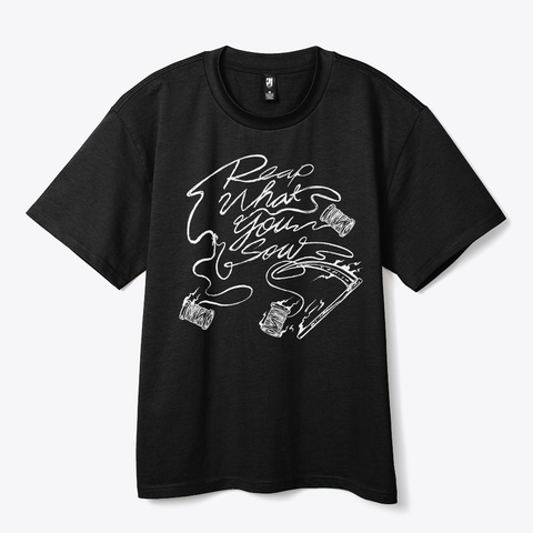 Reap What You Sew Black T-Shirt Front