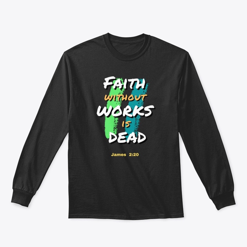 Faith without works is dead