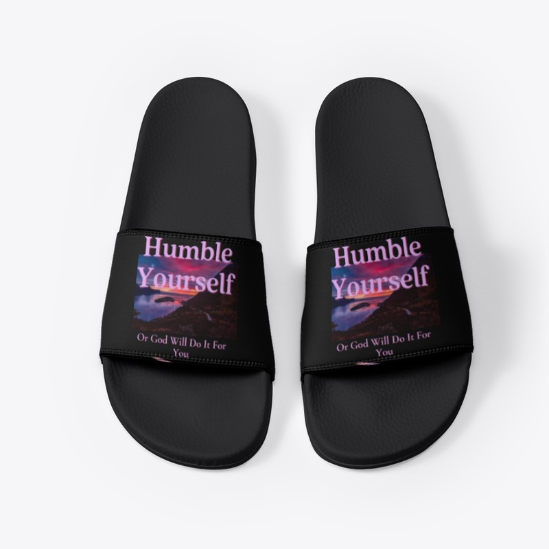 Humble Yourself Or God Will Do It For 
