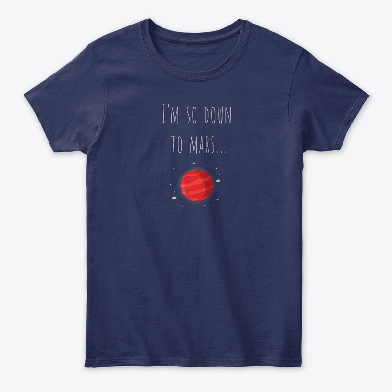 I'm so down to Mars...
