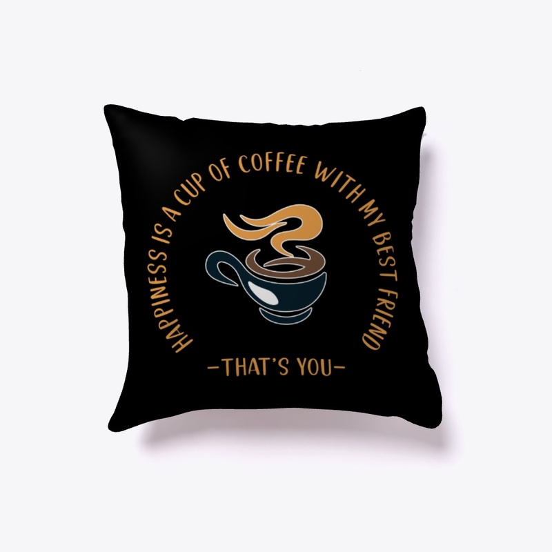 Happiness Is A Cup Of Coffee