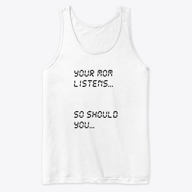 Your Mom Listens