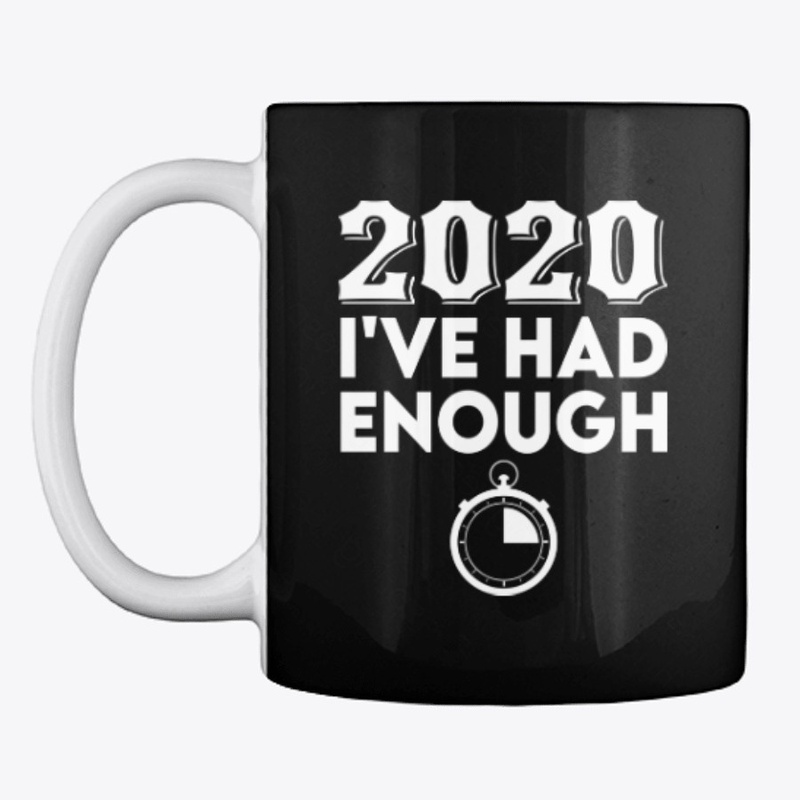 2020  I've had enough