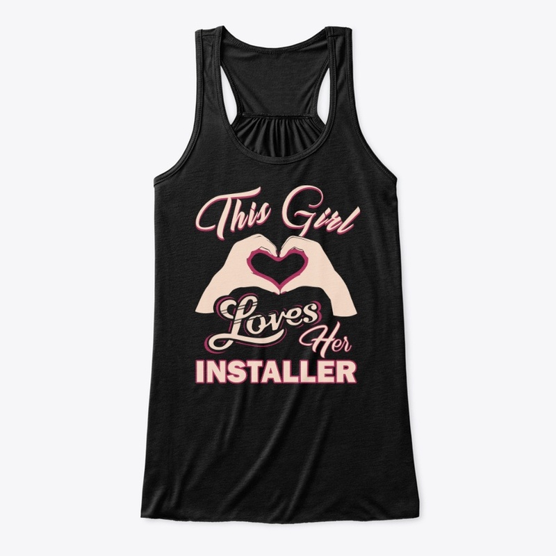 Love Installer's Lady Shirt