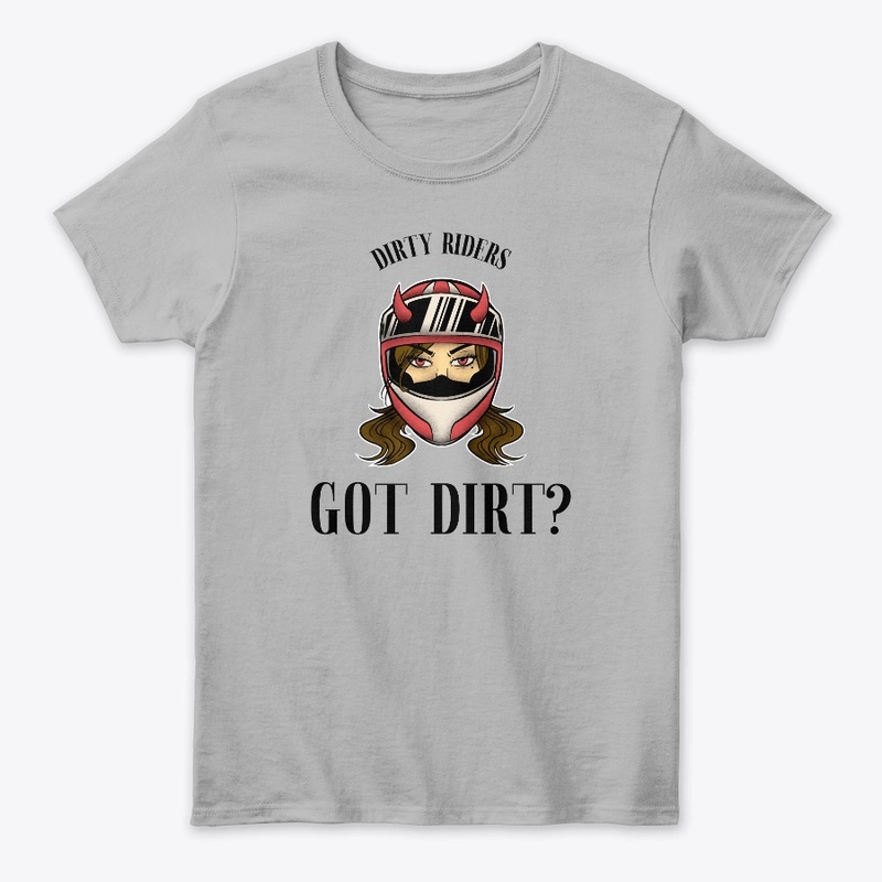 DIRTY RIDERS     GOT DIRT?