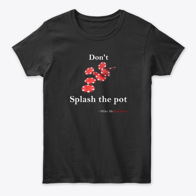 Don't Splash the Pot