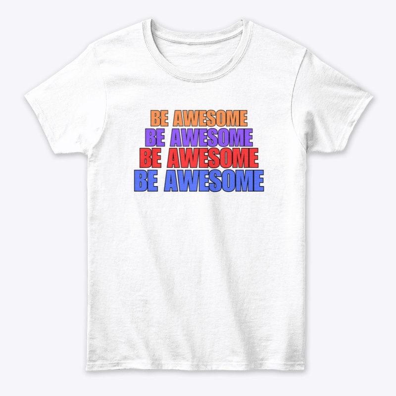 BE AWESOME