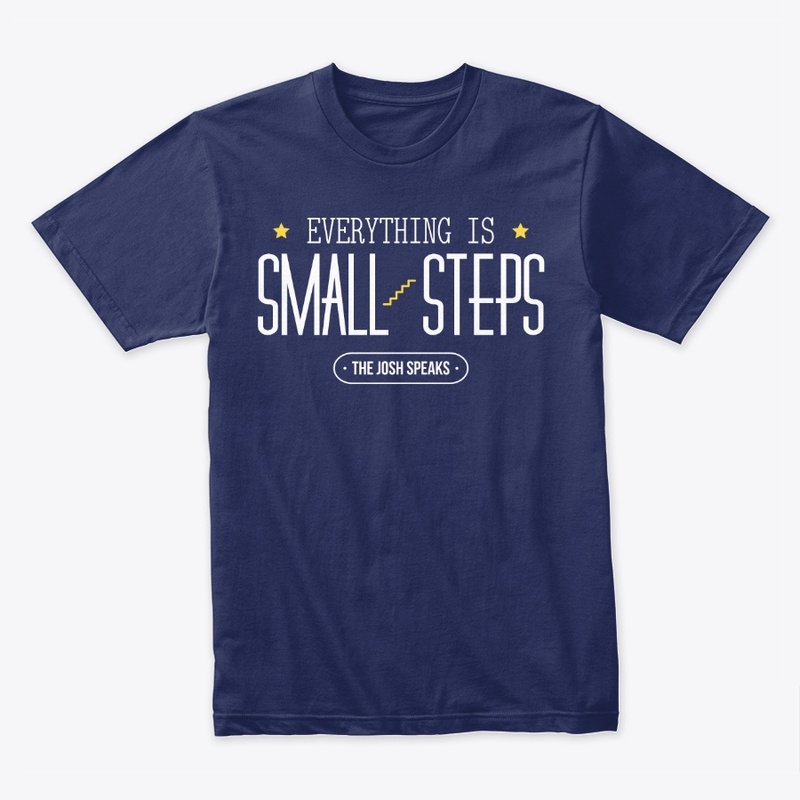 "Everything is Small Steps" T-Shirt