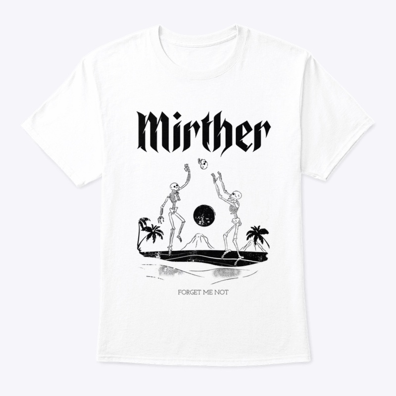 MIRTHER - Forget Me Not