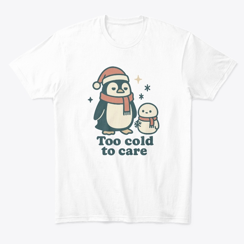 Too Cold to Care