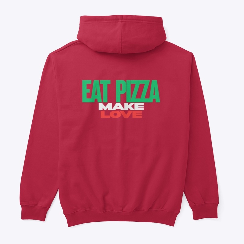 Eat pizza make love Hoodie