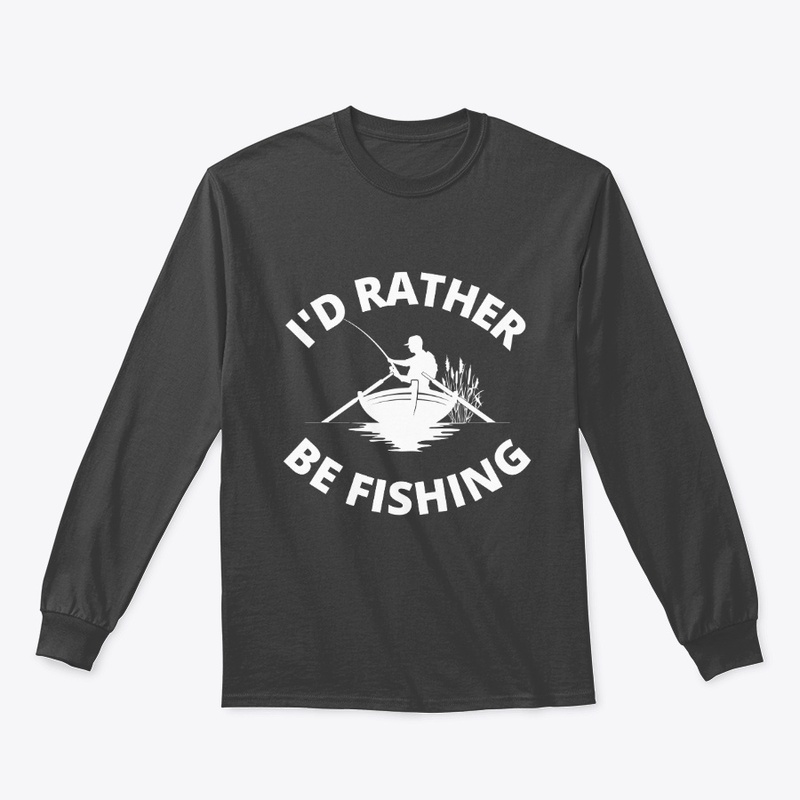 id rather be fishing - WT