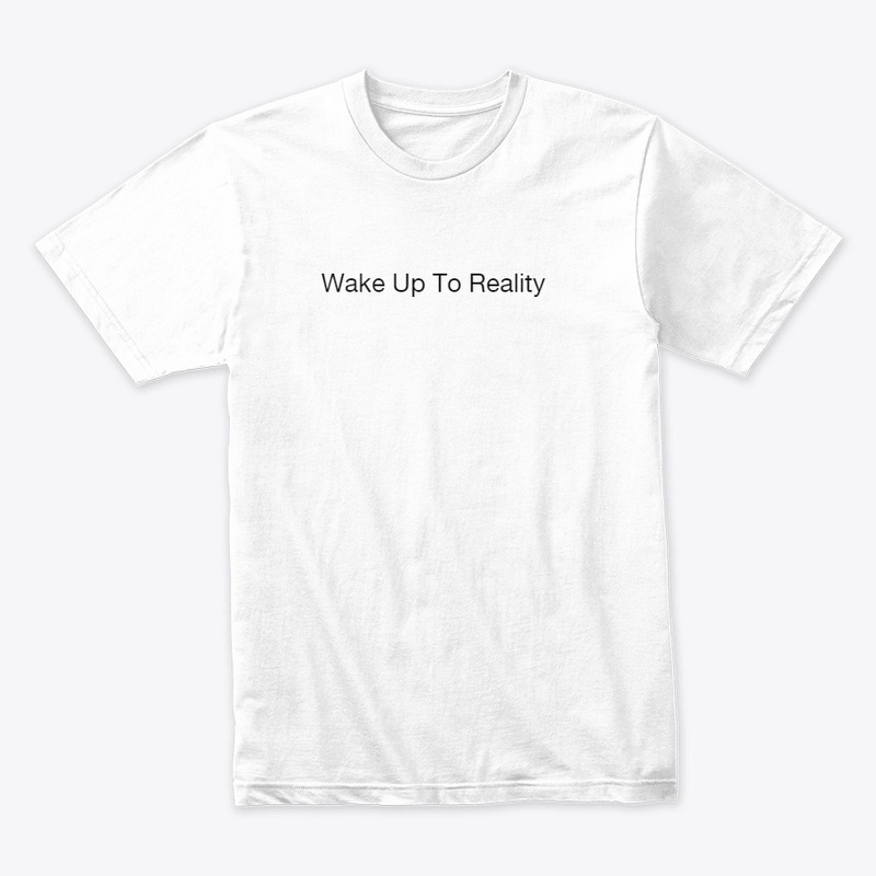 Wake Up To Reality