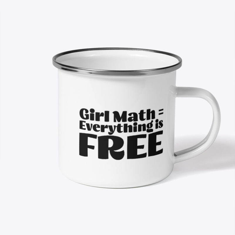 Girl Math = Everything is Free