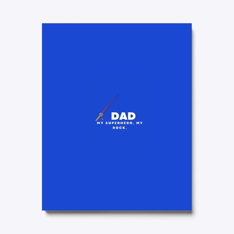 Dad: my superhero, my rock.