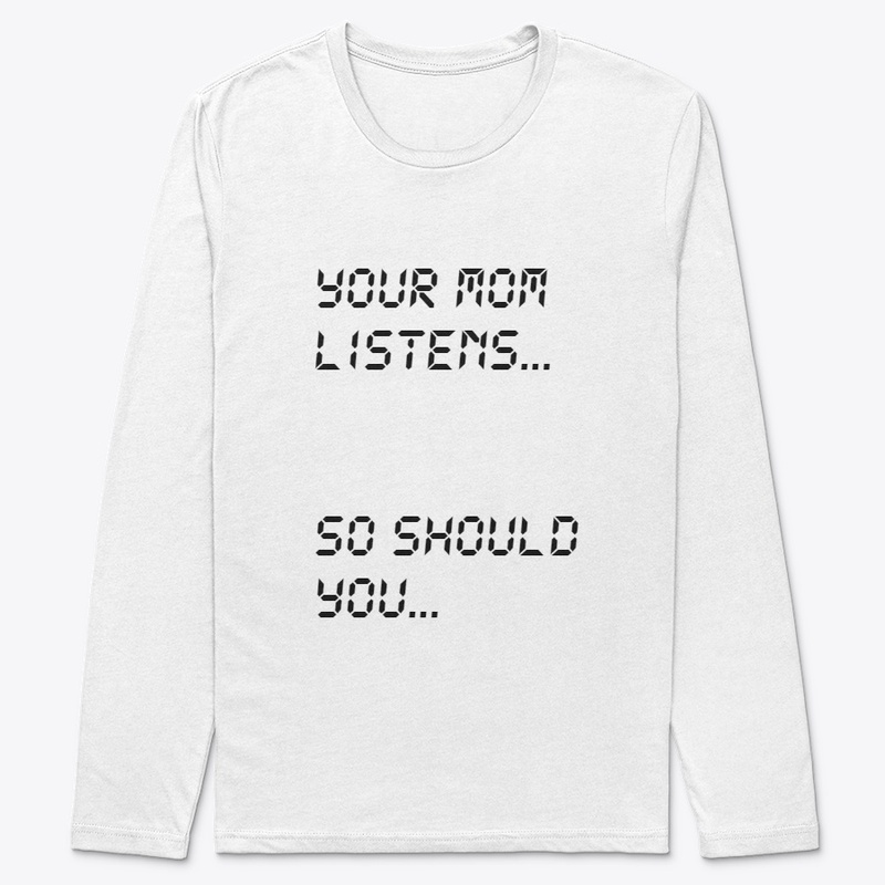 Your Mom Listens