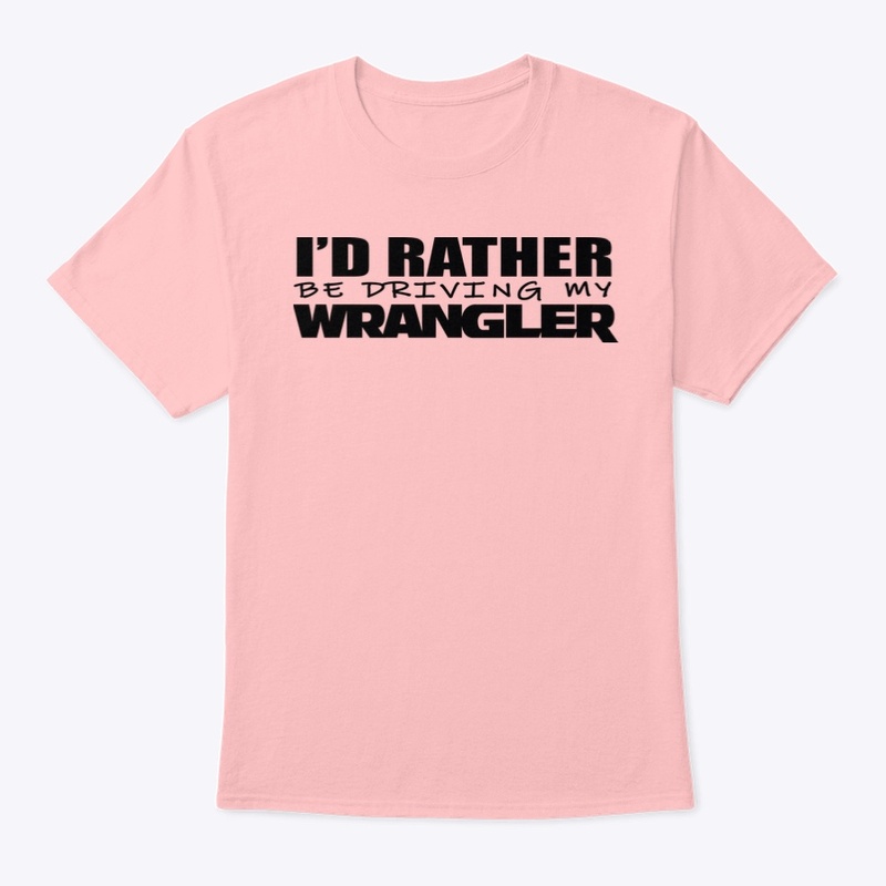 I’d Rather Be Driving My Wrangler