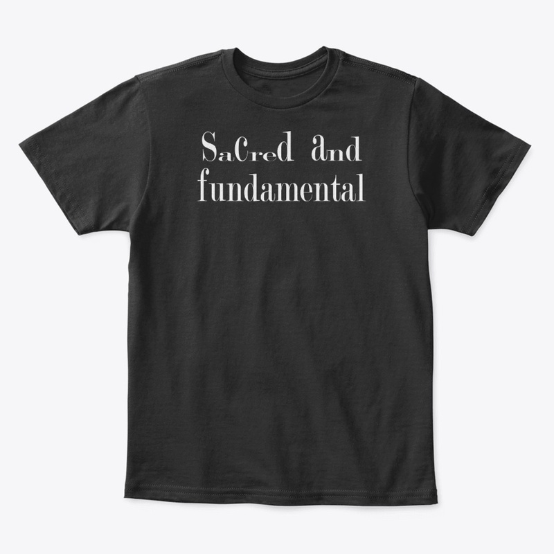 sacred and fundamental shirts