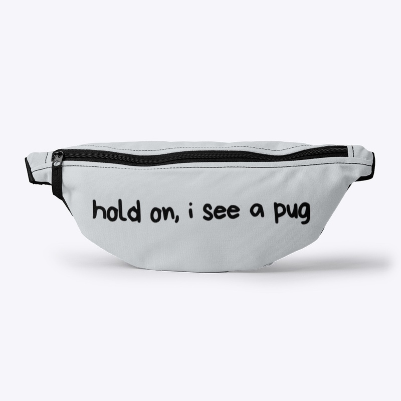 Hold on I see a pug