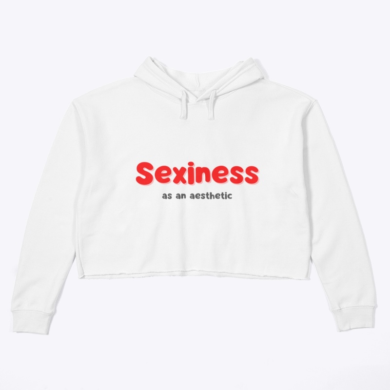 Sexiness as an aesthetic