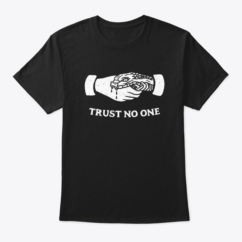 Trust NO ONE