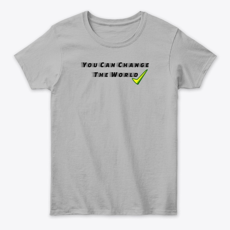 You Can Change The World