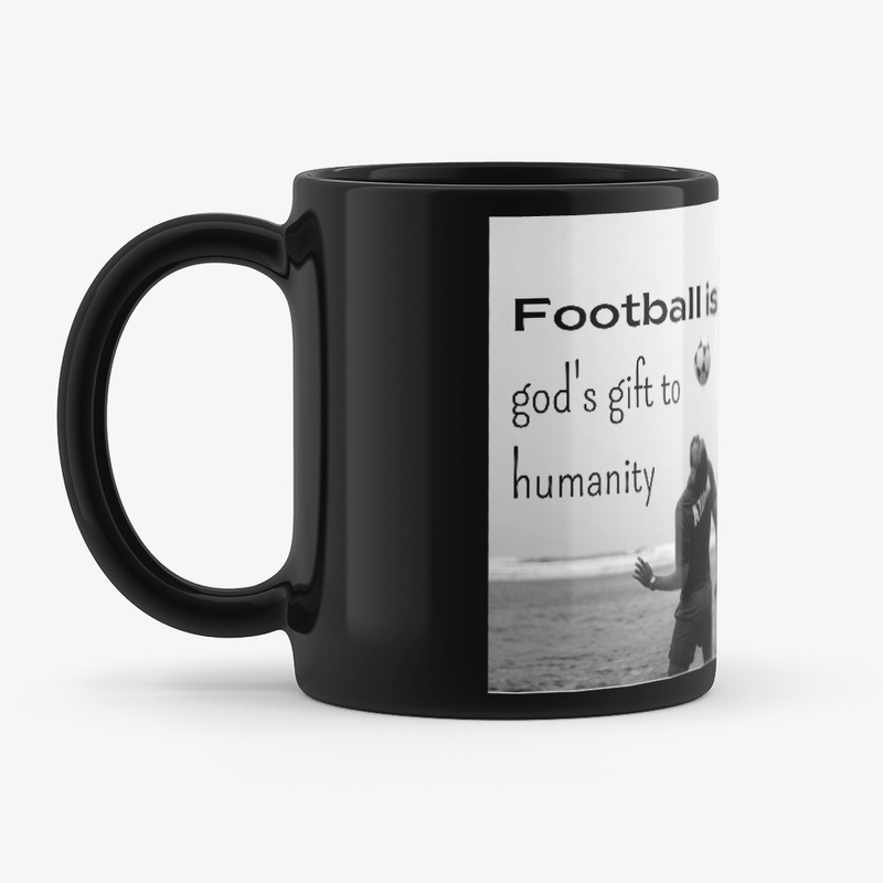 Football is god's gift to humanity 
